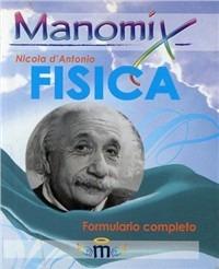 Manomix di fisica. Formulario completo - Nicola D'Antonio - copertina