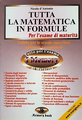 Tutta la matematica in formule. Riassunto completo e formulario - Nicola D'Antonio - copertina