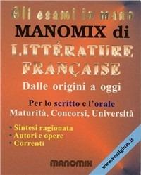 Manomix di litterature française. Dalle origini a oggi. Riassunto completo - copertina