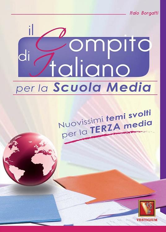 Il compito d'italiano. Per la 3ª classe della Scuola media - Italo Borgatti - copertina