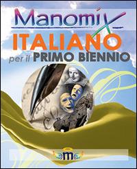 Manomix. Italiano per il biennio. Temi svolti - Francesco Vitetti - copertina