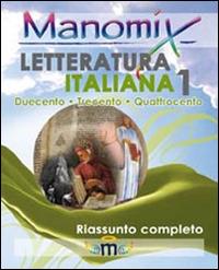 Manomix di letteratura italiana. Riassunto completo. Vol. 1 - copertina