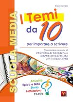 I temi da 10. Per la Scuola media