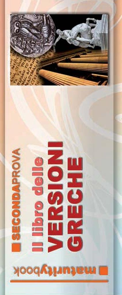 Il libro delle versioni greche. Con traduzione. Per l'esame di maturità - copertina