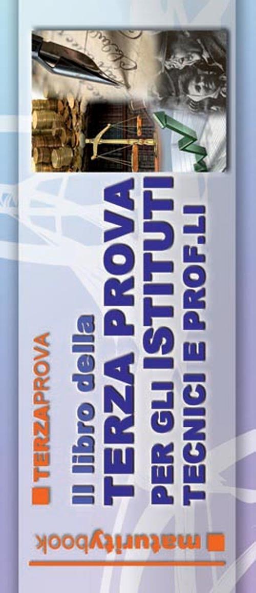 Il libro della terza prova negli istituti tecnici commerciali e professionali. Per l'esame di maturità - copertina