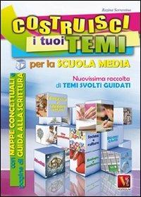 Costruisci i tuoi temi. Nuovissima raccolta di temi svolti guidati - Regina Sorrentino - copertina