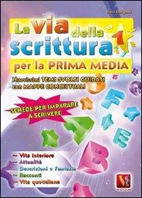 La via della scrittura. Per la 1ª classe della Scuola media - Italo Borgatti - copertina