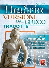 Paideia. Versioni dal greco tradotte. Per il triennio - Zopito Di Tillio - copertina
