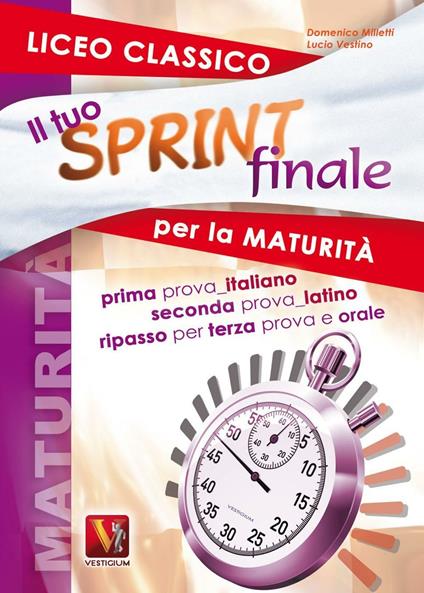 Il tuo sprint finale per la maturità. Licei classici. Latino in seconda prova - Domenico Milletti - copertina