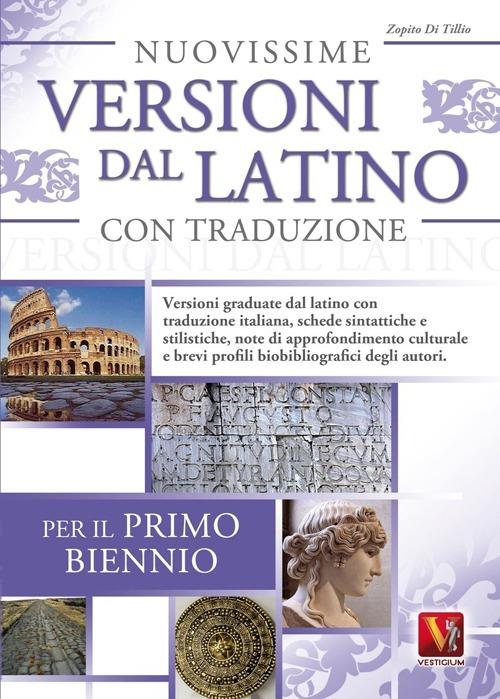 Nuovissime versioni dal latino con traduzione per il 1° biennio delle Scuole superiori - Zopito Di Tillio - copertina