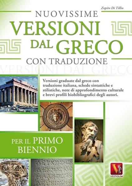 Nuovissime versioni dal greco con traduzione. Per il 1° biennio delle Scuole superiori - Zopito Di Tillio - copertina