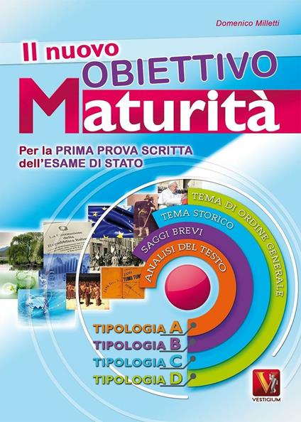 Il nuovo obiettivo maturità. Temi svolti, saggi brevi, analisi del testo - Domenico Milletti - copertina