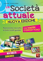 La società attuale. Nuovissima raccolta di temi svolti guidati. Scuole superiori, maturità, concorsi. Con mappe concettuali