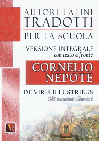 Gli uomini illustri-De viris illustribus. Testo latino a fronte. Ediz. integrale - Cornelio Nepote - copertina