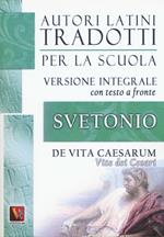 Vite dei Cesari-De vita Caesarum. Testo latino a fronte. Ediz. integrale