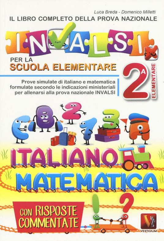Il libro completo della nuova prova INVALSI per la scuola elementare. 2ª elementare. Italiano e matematica - Luca Breda,Domenico Milletti - copertina