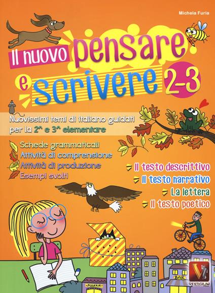 Il nuovo pensare e scrivere 2-3. Nuovissimi temi di italiano guidati per la 2ª e 3ª classe elementare - Michela Furia - copertina