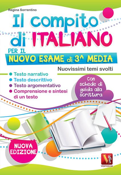 Il compito di italiano per il nuovo esame di 3ª media. Nuovissimi temi svolti. Con schede di guida alla scrittura - Regina Sorrentino - copertina