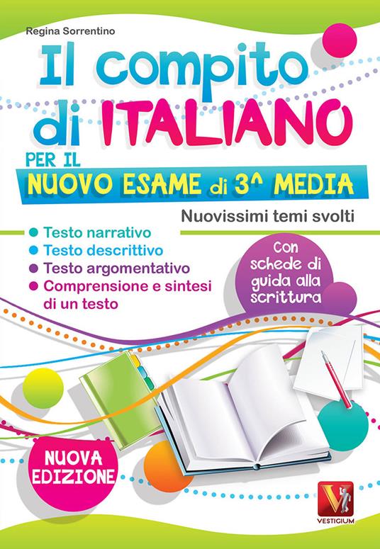 Il compito di italiano per il nuovo esame di 3ª media. Nuovissimi temi svolti. Con schede di guida alla scrittura - Regina Sorrentino - copertina