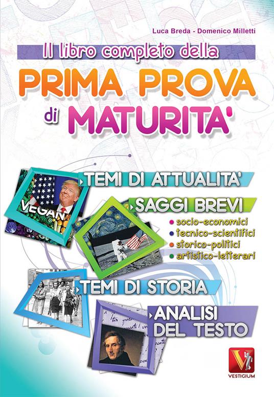 Il libro completo della prima prova di maturità. Temi di attualità e storia, saggi brevi e analisi del testo - Luca Breda,Domenico Milletti - copertina