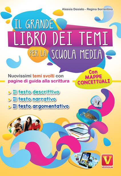 Il grande libro dei temi per la Scuola media. Nuovissimi temi svolti con pagine di guida alla scrittura -  Alessia Desiato, Regina Sorrentino - copertina
