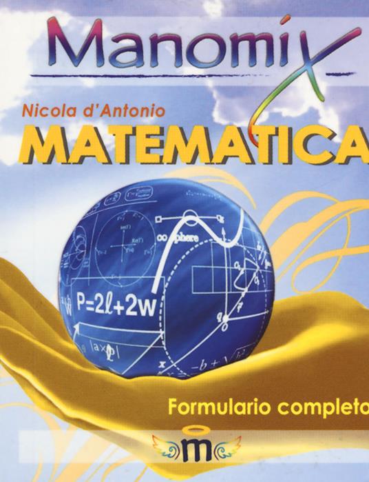 Manomix di matematica. Formulario completo - Nicola D'Antonio - copertina