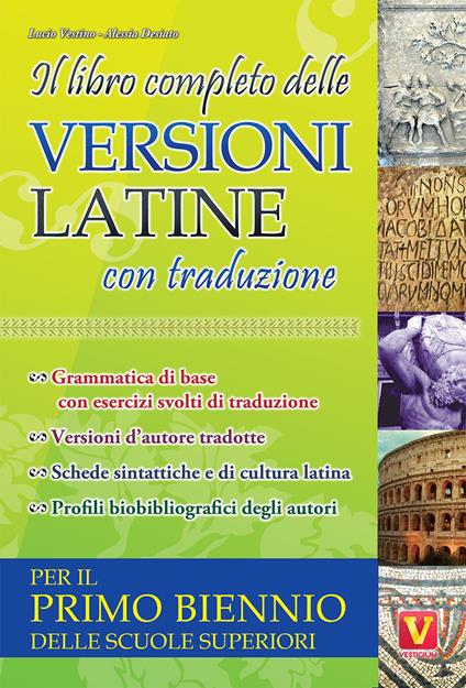 Il libro completo delle versioni latine con traduzione. Per il primo biennio delle scuole superiori - Lucio Vestino,Alessia Desiato - copertina