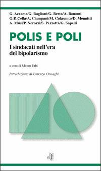Polis e poli. I sindacati nell'era del bipolarismo - copertina