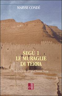 Segù. Vol. 1: Le muraglie di terra. - Maryse Condé - copertina