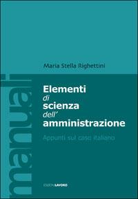 Elementi di scienza dell'amministrazione. Appunti sul caso italiano - M. Stella Righettini - copertina