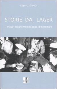 Storie dai lager. I militari internati dopo l'8 settembre - Mauro Cereda - copertina