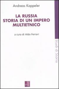 La Russia. Storia di un impero multietnico - Andreas Kappeler - copertina