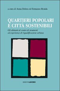Quartieri popolari e città sostenibili. Gli abitanti al centro di strumenti ed esperienze di riqualificazione urbana - copertina