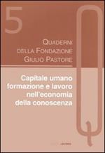 Capitale umano. Formazione e lavoro nell'economia della conoscenza