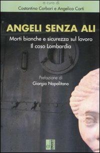 Angeli senza ali. Morti bianche e sicurezza sul lavoro. Il caso Lombardia - copertina