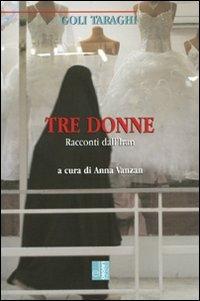 Tre donne. Racconti dall'Iran - Gali Toraghi - copertina