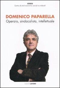 Domenico Paparella. Operaio, sindacalista, intellettuale - copertina