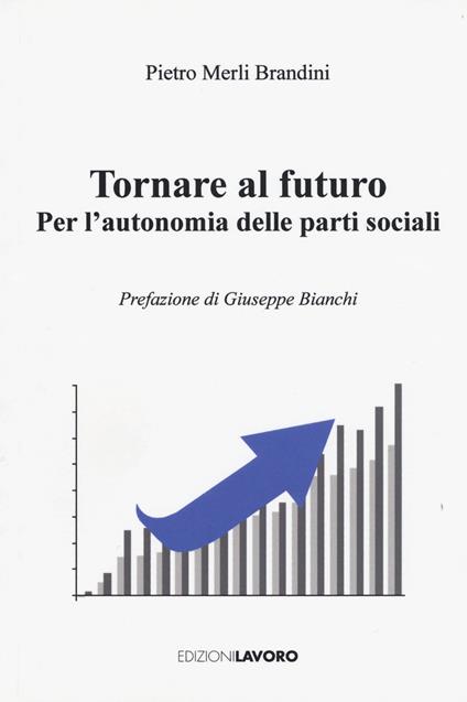 Tornare al futuro. Per l'autonomia delle prati sociali - Pietro Merli Brandini - copertina