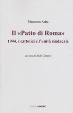 Il «Patto di Roma». 1944, i cattolici e l'unità sindacale