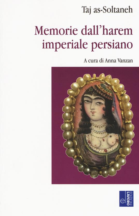 Memorie dall'harem imperiale persiano - Taj as-Soltaneh - copertina