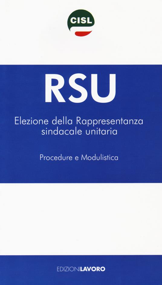 RSU Elezione della rappresentanza sindacale unitaria. Procedure e modulistica - copertina