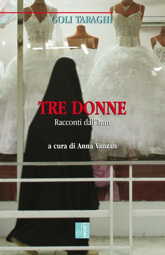 Tre donne. Racconti dall'Iran - Goli Taraghi,Anna Vanzan - ebook