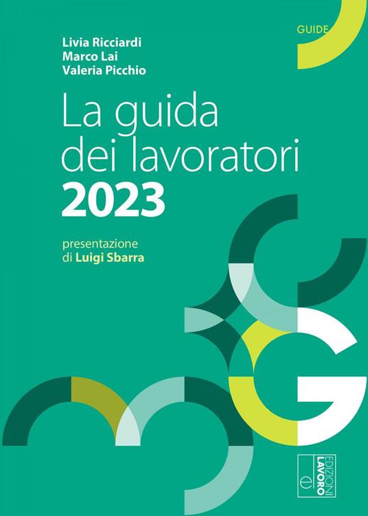 La guida dei lavoratori 2023 - Livia Ricciardi,Marco Lai,Valeria Picchio - copertina