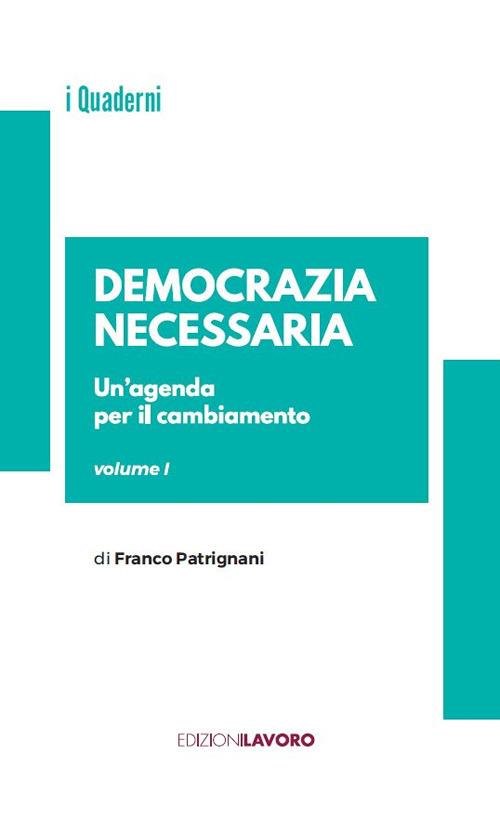 Democrazia necessaria. Un'agenda per il cambiamento. Vol. 1 - Franco Patrignani - copertina
