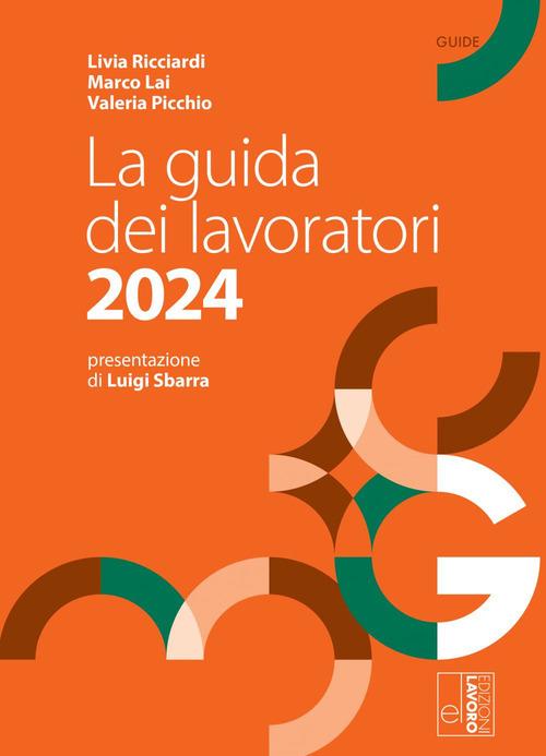La guida dei lavoratori 2024 - Livia Ricciardi,Marco Lai,Valeria Picchio - copertina