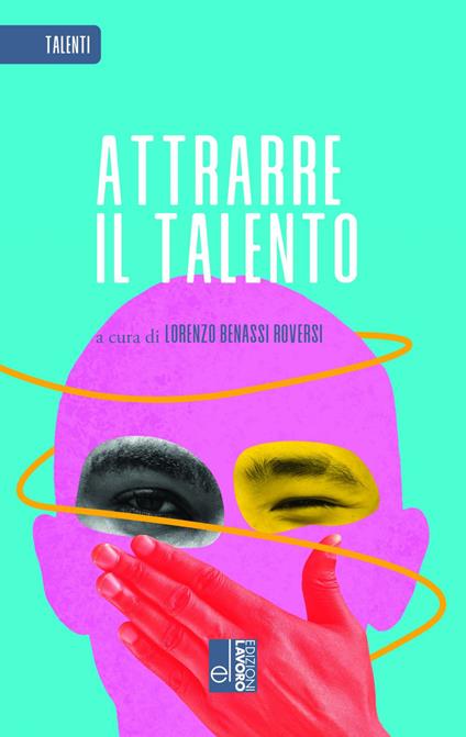 Attrarre il talento - Lorenzo Benassi Roversi - ebook
