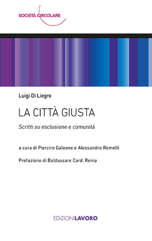 La città giusta. Scritti su esclusione e comunità - Luigi Di Liegro - copertina