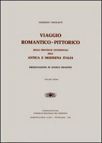 Viaggio romantico pittorico delle provincie occidentali dell'antica e moderna Italia - Modesto Paroletti - copertina