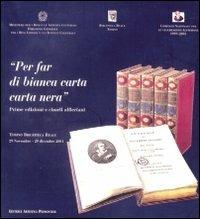 Per far di bianca carta carta nera. Prime edizioni e cimeli alfierani. Catalogo della mostra (Torino, 29 novembre-29 dicembre 2001) - copertina