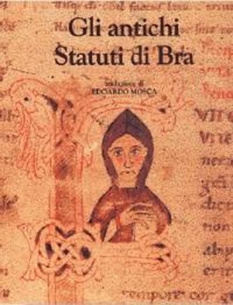 Gli antichi statuti di Bra - Edoardo Mosca - copertina